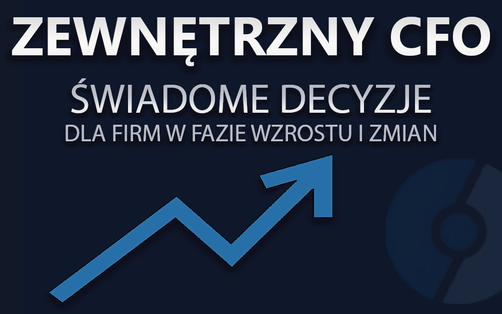 Zewnętrzny CFO – kiedy firma naprawdę go potrzebuje?